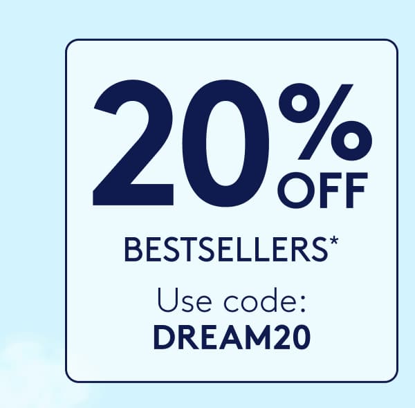 20% OFF BESTSELLERS*