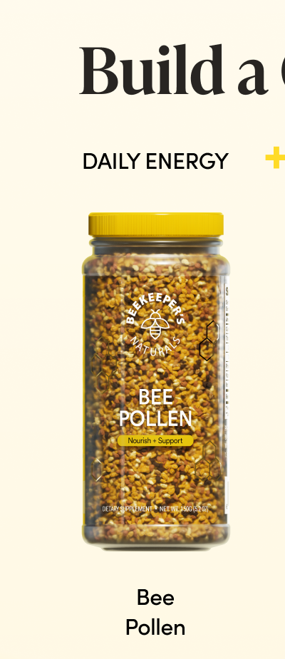 Build a   DAILY ENERGY +   Bee Pollen