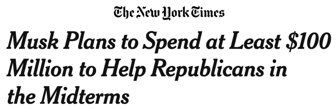 NY Times: Musk Plans to Spend at Least $100 Million to Help Republicans in the Midterms