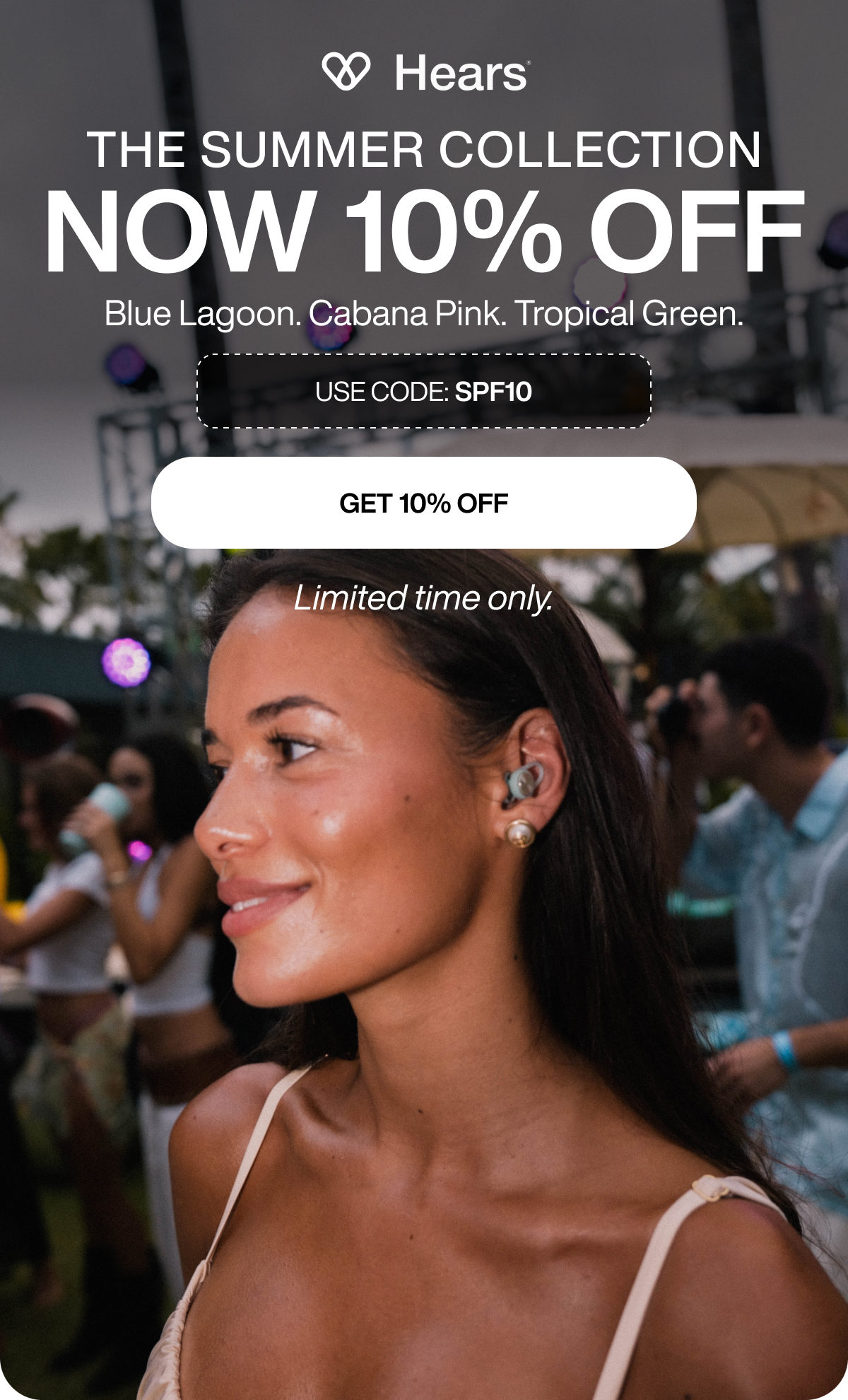 THE SUMMER COLLECTION | NOW 10% OFF | Blue Lagoon. Cabana Pink. Tropical Green. | Use code: SPF10 | GET 10% OFF | Limited time only.