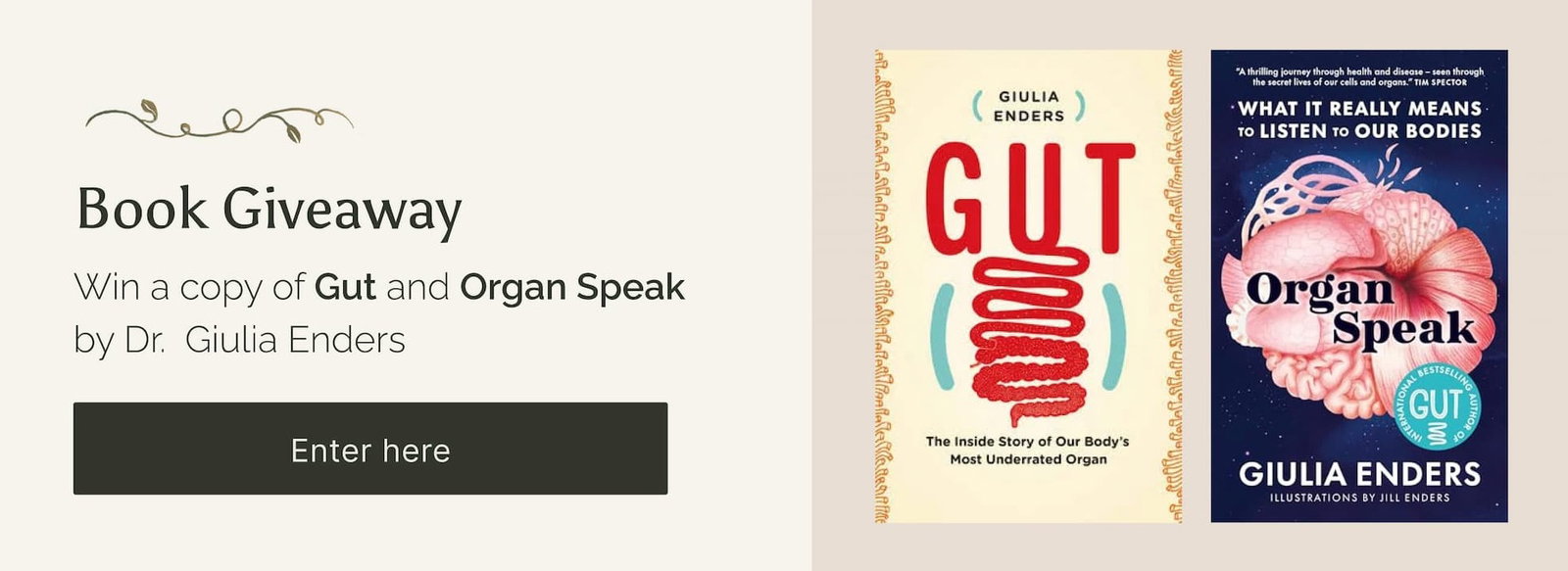 Enter our Book Giveaway. Win a copy of Gut, and a copy of Organ Speak by Dr. Giulia Enders.