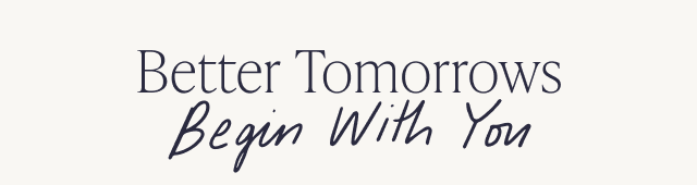 Better Tomorrows Begin With You - Image