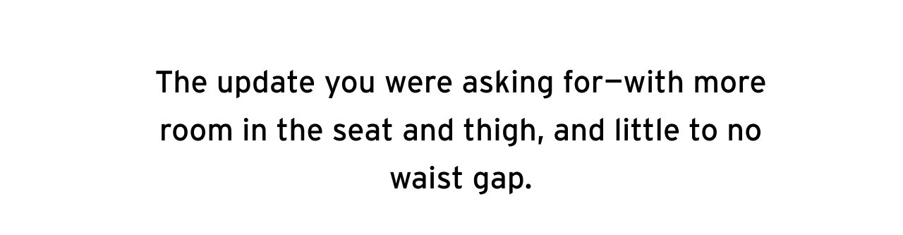 LITTLE TO NO WAIST GAP