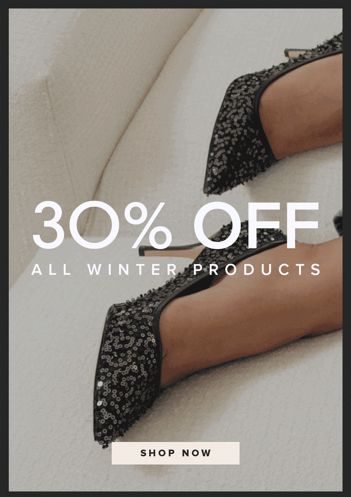 30% OFF WINTER STYLES | Shop Now