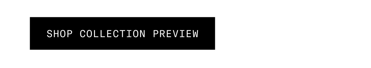 SHOP COLLECTION PREVIEW