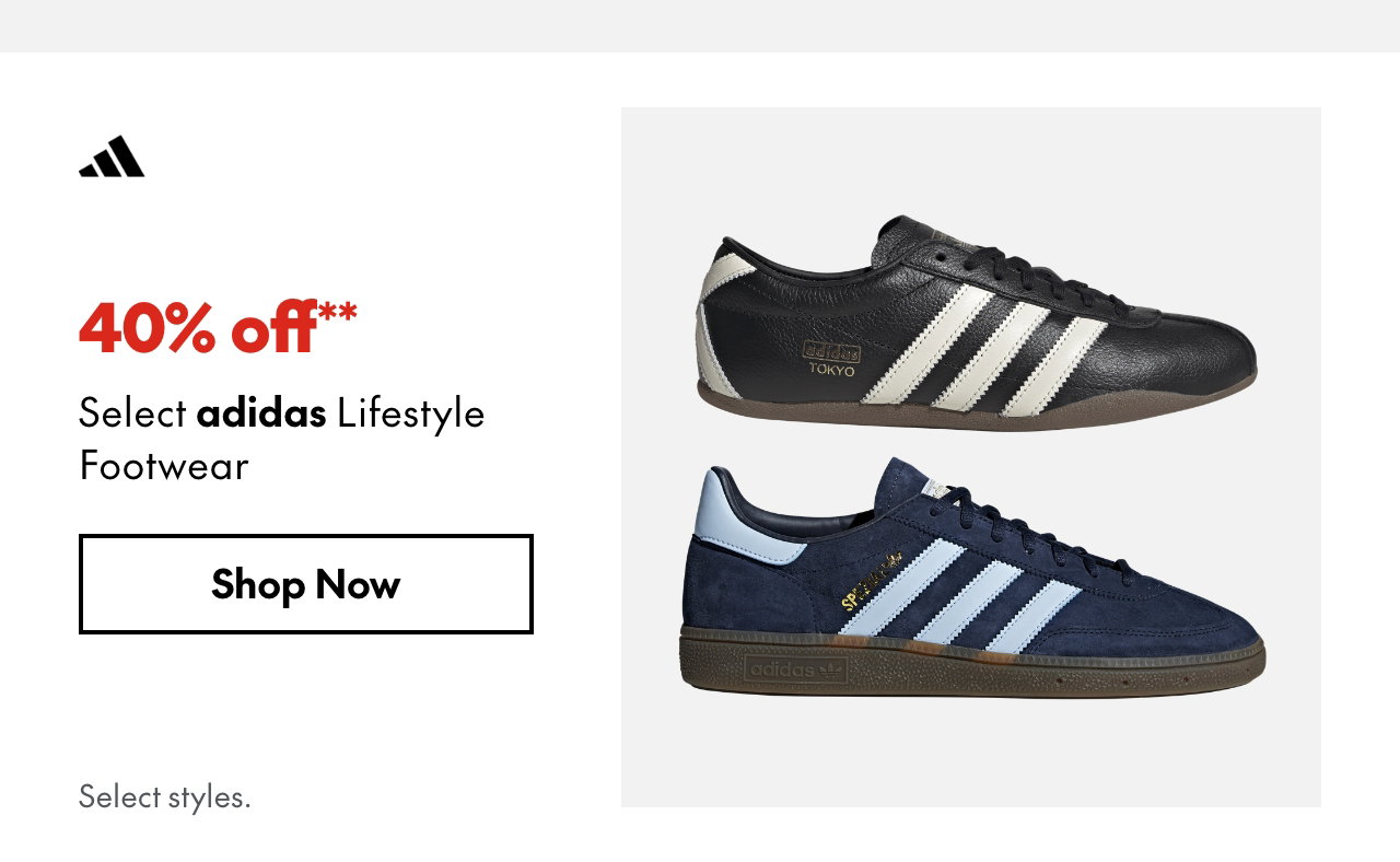 Select adidas Lifestyle Footwear
40% off
Our ticket price. Select styles.