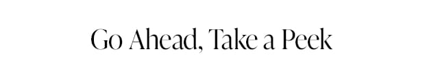 Go Ahead, Take a Peek