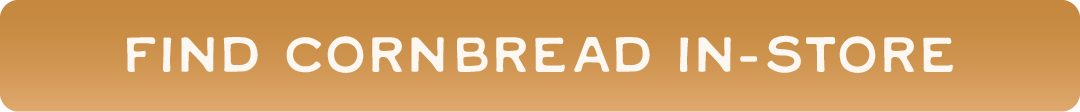 Find Cornbread In-Store!