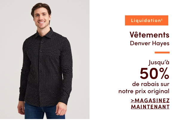 Vêtements Denver Hayes en liquidation‡ jusqu'à 50 % de rabais sur notre prix original