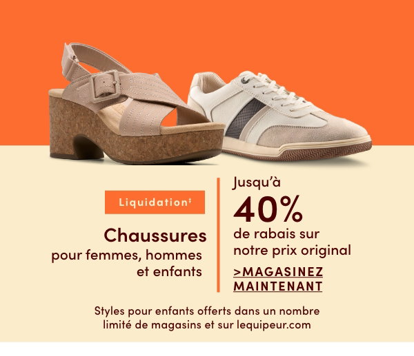 Chaussures pour femmes, hommes et enfants en liquidation‡ jusqu'à 40 % de rabais sur notre prix original