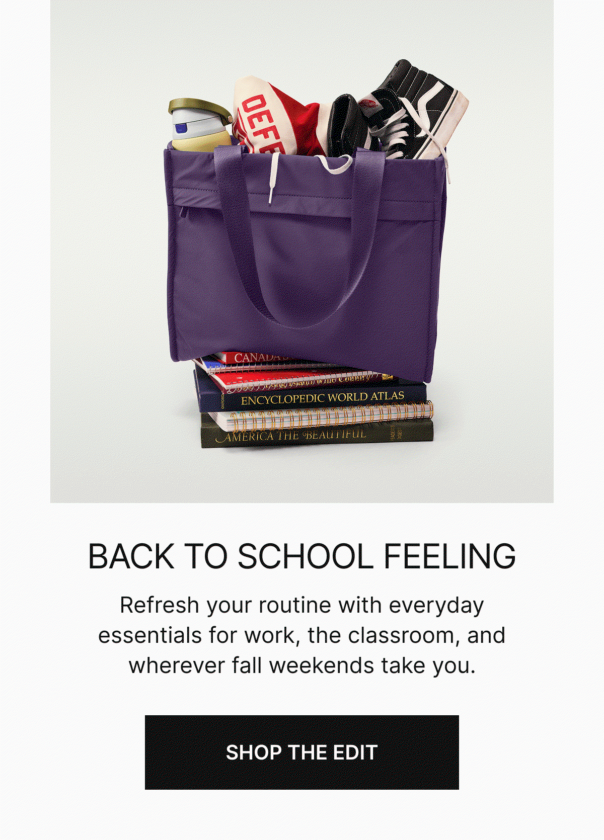 Back to school feeling | Refresh your routine with everyday essentials for work, the classroom, and wherever fall weekends take you.