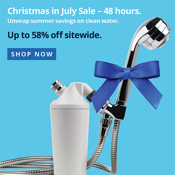 Christmas in July Sale - 48 Hours Left - Unwrap summer savings on clean water - Up To 58% Off Sitewide