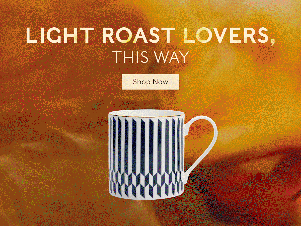 GIF of different coffee macro shots with chelsea collection mugs in centre with 'Light Roast Lovers, This Way' and a shop now CTA