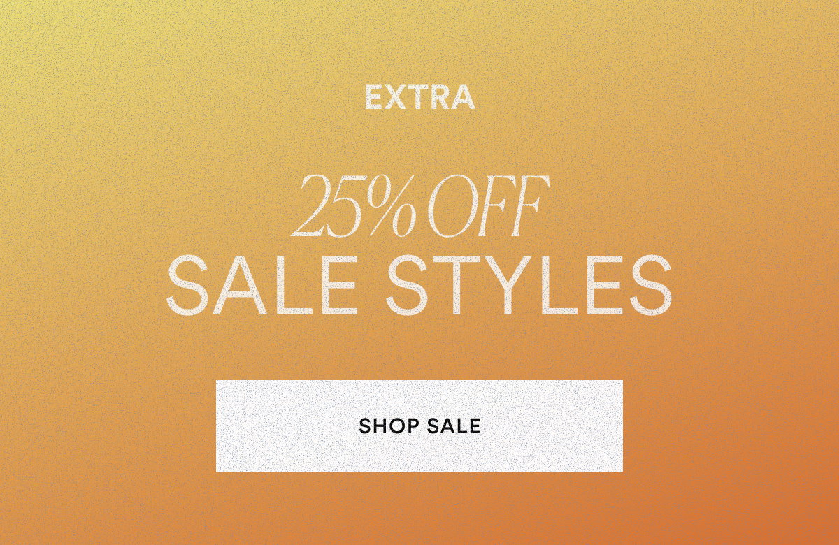 Extra 25% Off Sale Styles