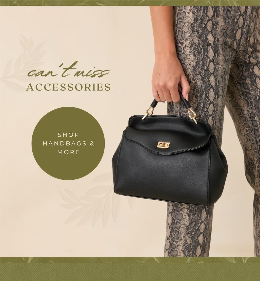 "Can't miss accessories. Shop Handbags & More."