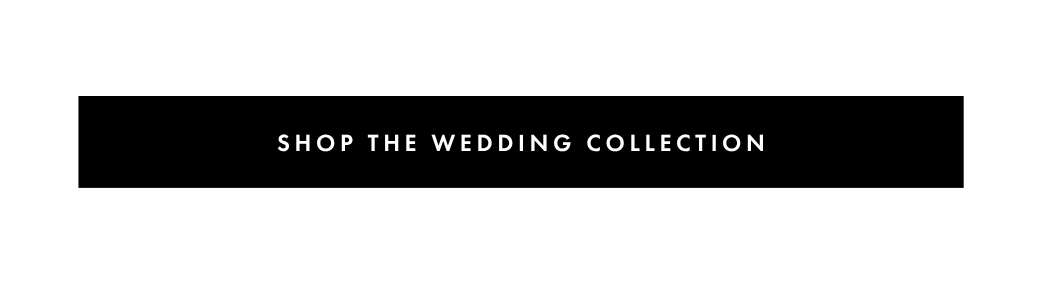 Shop The Wedding Collection