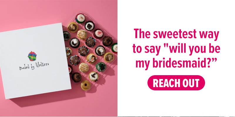 The sweetest way to say "will you be my bridesmaid?" Reach out.