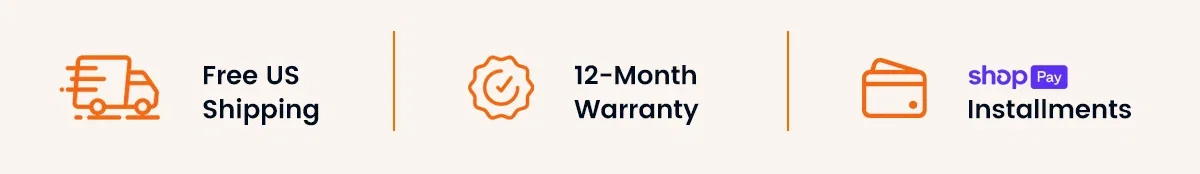 Free US Shipping, 12-Month Warranty, and Shop Pay Installments