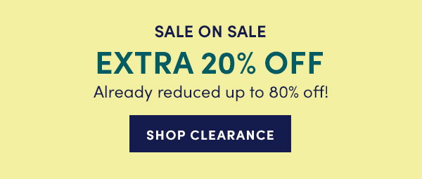 EXTRA 20% OFF CLEARANCE