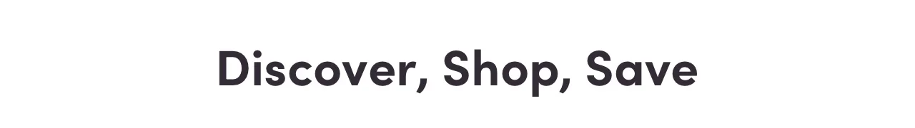 Discover, Shop, Save