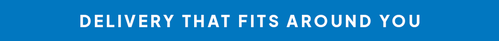 Delivery that fits around you
