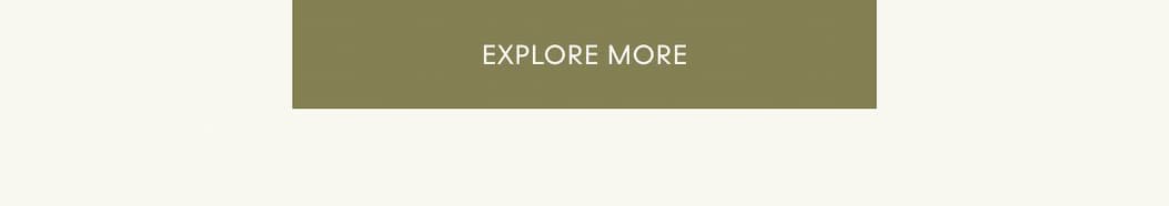EXPLORE MORE
