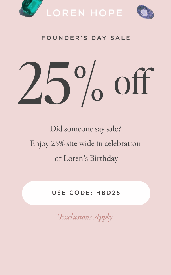 Founder's Day Sale - 25% Off for Loren's Birthday - Use code HBD25