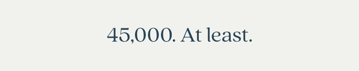 45,000. At least.