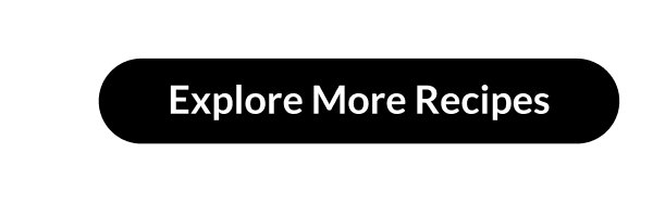 Explore More recipes