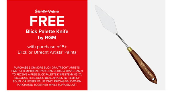 Free Blick Palette Knife with purchase of 5 or more Blick or Utrecht Artists' Paints