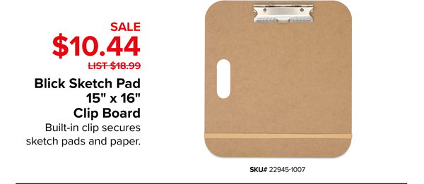 Blick Sketch Pad 15" x 16" Clip Board, $10.44