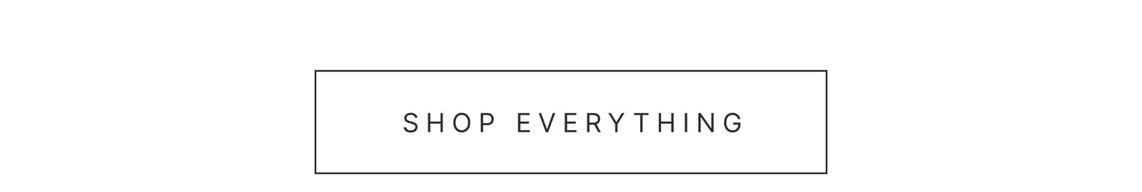 SHOP EVERYTHING