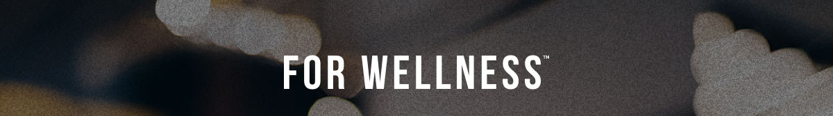 For Wellness