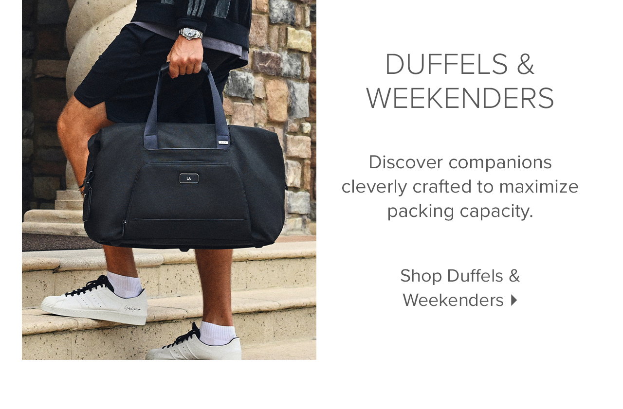 Shop Duffels & Weekenders - Discover duffels and weekenders built for travelers who demand more from every journey and cleverly crafted to maximize packing capacity.