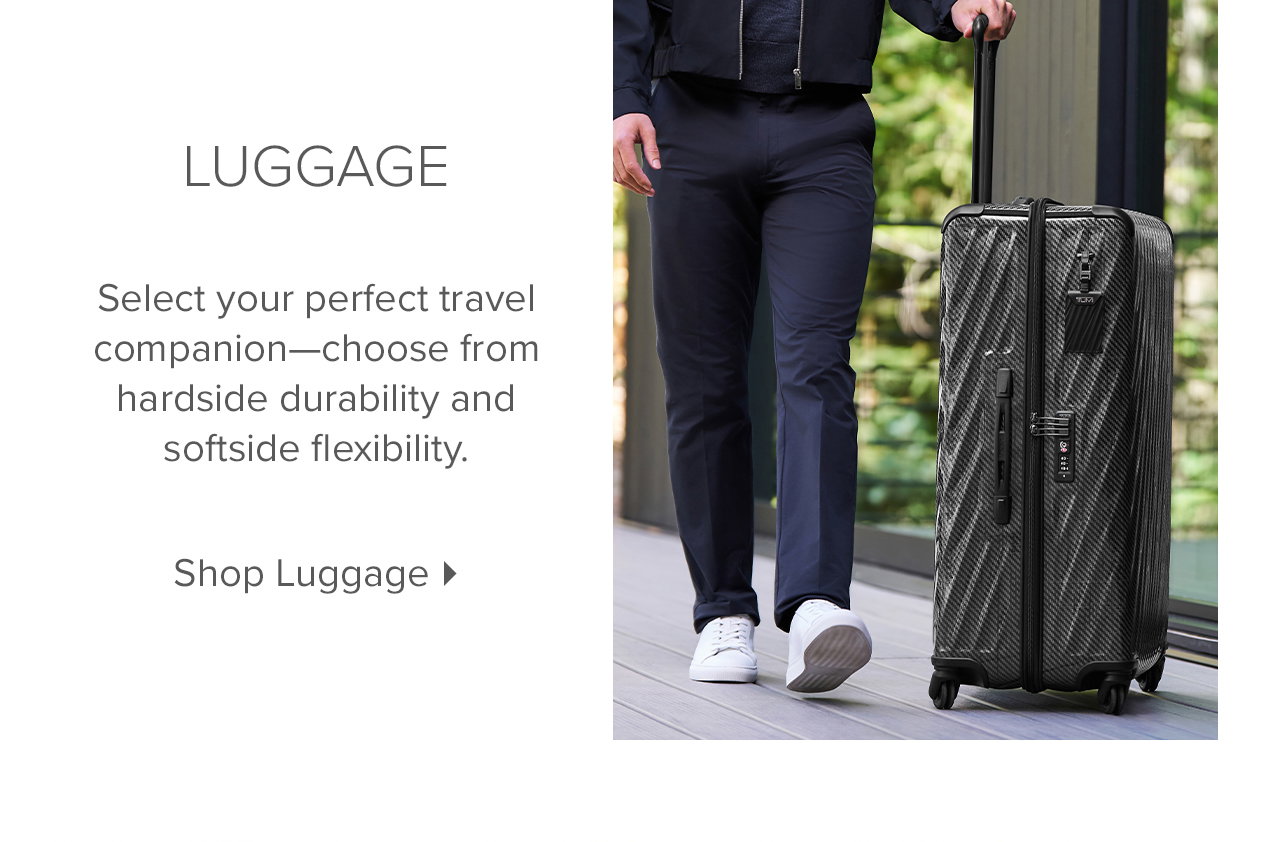Shop Luggage - Select your perfect travel companion—choose from hardside durability and softside flexibility.