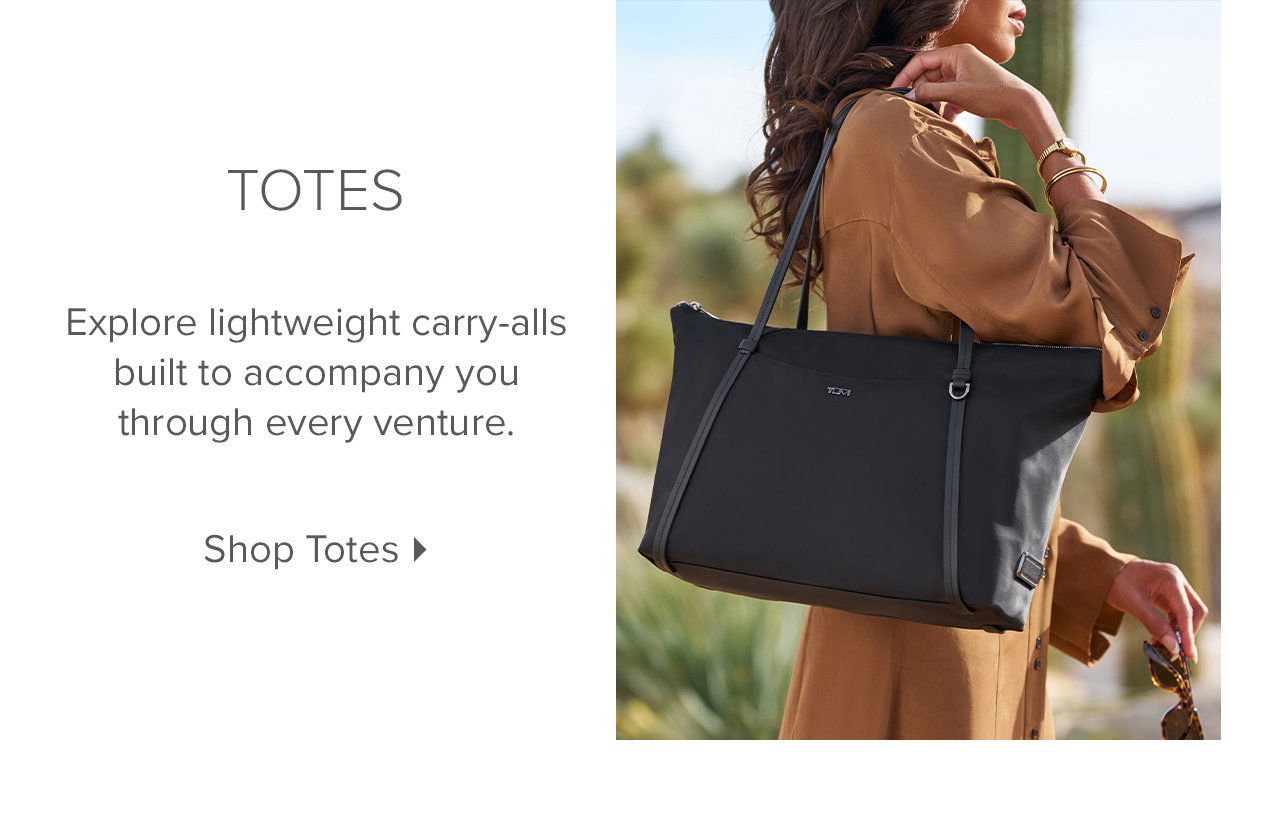 Shop Totes - Explore lightweight carryalls built to accompany you through every venture.