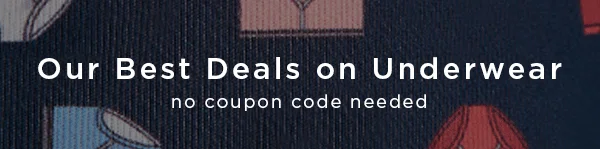 Our Best Deals on Underwear / no coupon code needed