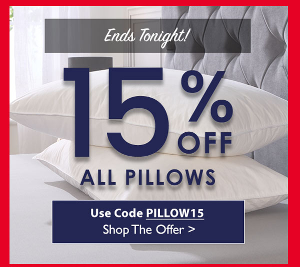 15% Off All Pillows | Ends Tonight! | Use Code PILLOW15