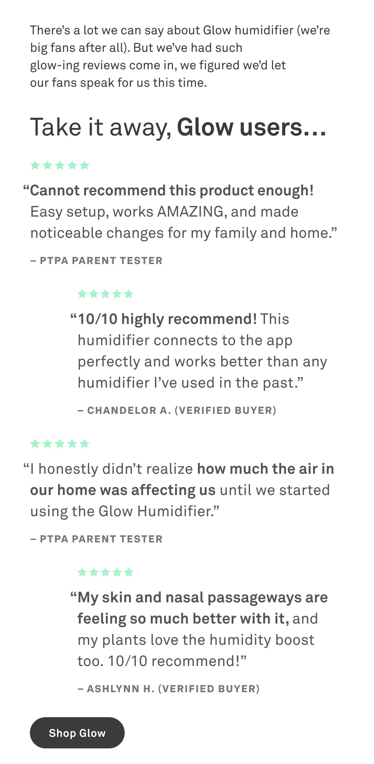 There's a lot we can say about Glow humidifier. But we've had such glow-ing reviews come in, we figured we'd let our fans speak this time