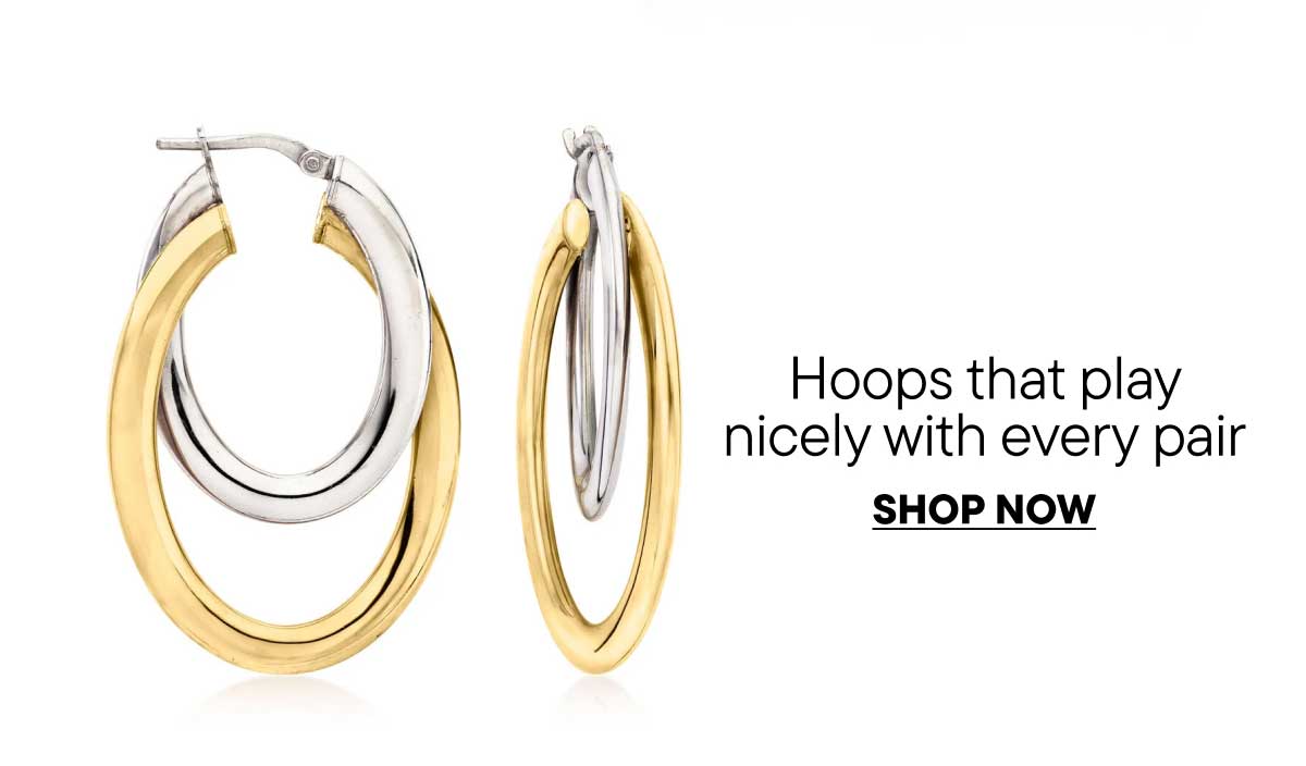 Hoops that play nicely with every pair. Shop Now