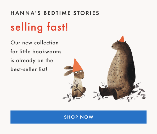 HANNA'S BEDTIME STORIES | selling fast! SHOP NOW