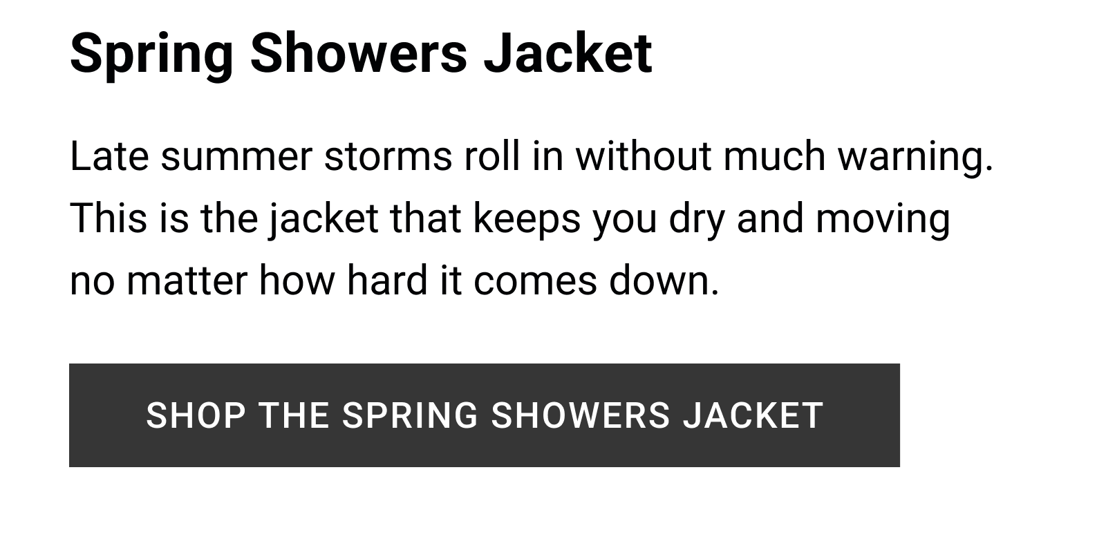SHOP THE SPRING SHOWERS JACKET 