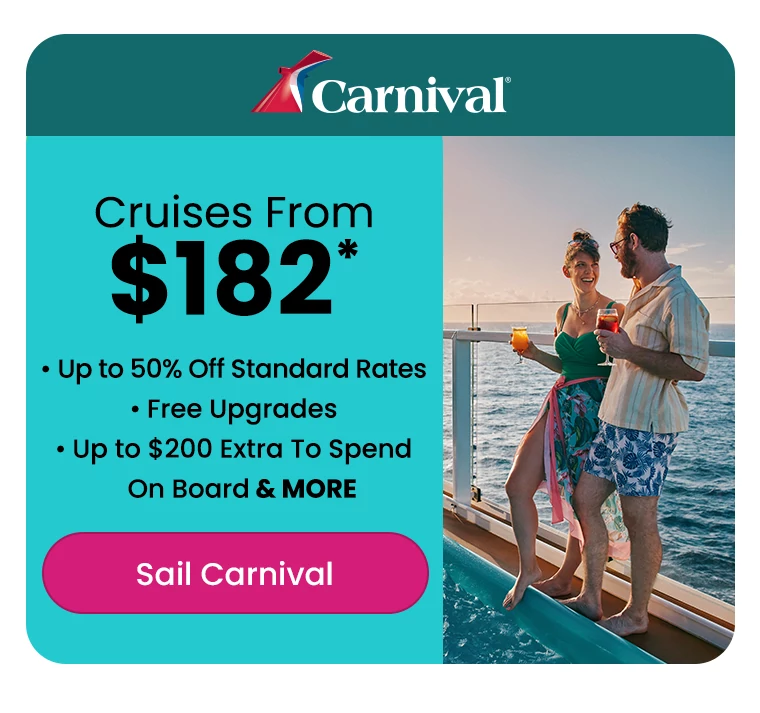 • Cruises From $182 • Up to 50% Off Standard Rates • Free Upgrades • Up to $200 Extra to Spend On Board & MORE