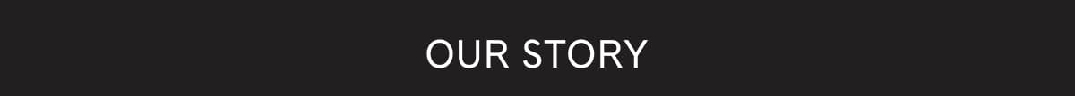 Our Story