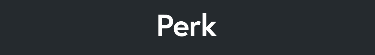 Perk