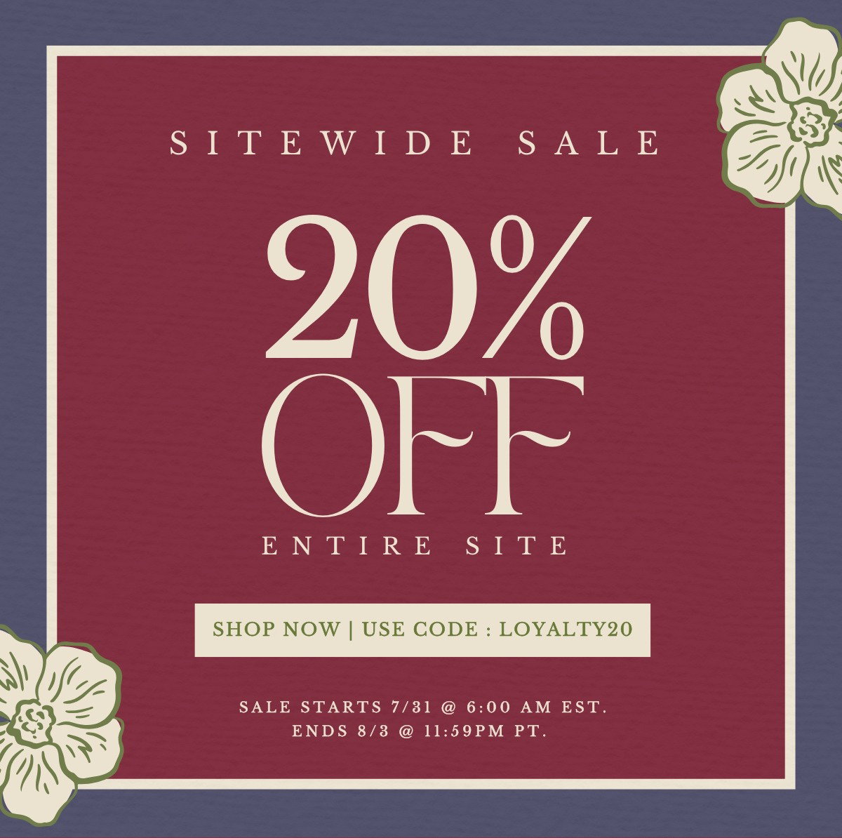 Sitewide sale. 20% off with code LOYALTY20.