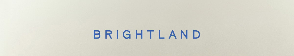 BRIGHTLAND