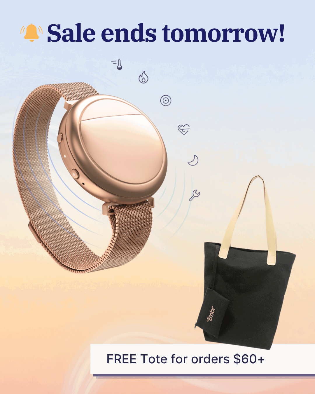 Sale ends tomorrow. $60 OFF EMBR WAVE + FREE tote for orders $60+