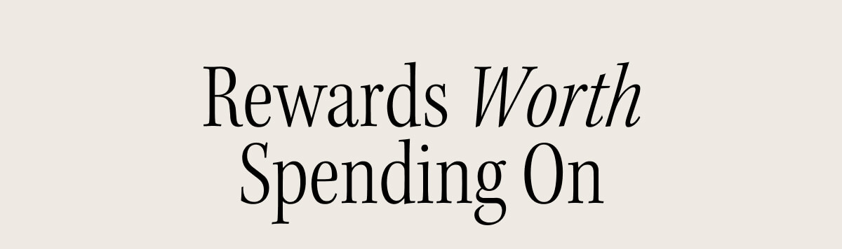 rewards worth spending on>