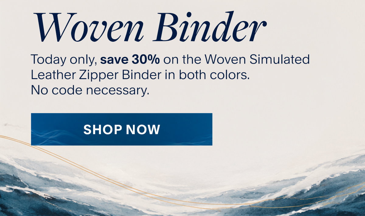 Woven Binder. Today only, save 30% on the Woven Simulated Leather Zipper Binder in both colors. No code necessary. Shop Now.